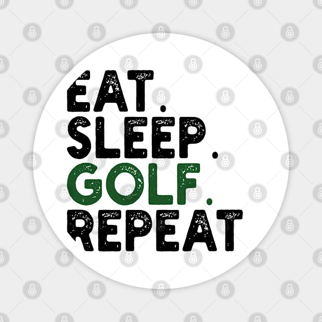 Eat Sleep Golf Repeat Magnet by mdr design